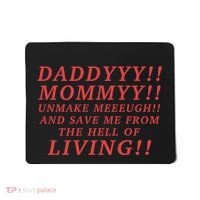 Daddyyy Mommyy Unmake Meeeugh And Save Me From The Hell Of Living Longlegs Mousepad thumb 0