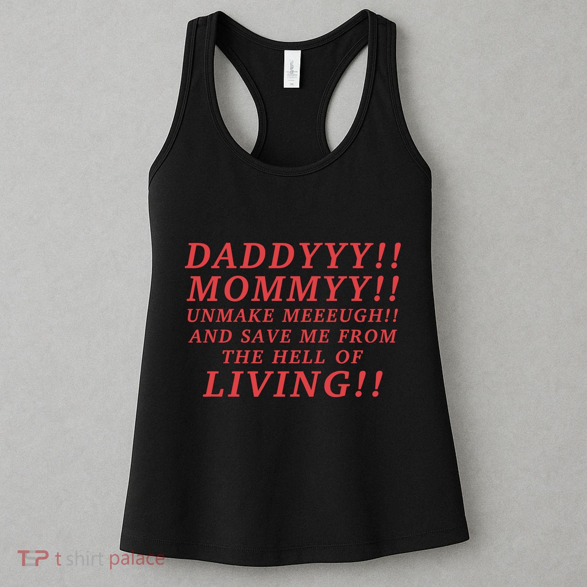Daddyyy Mommyy Unmake Meeeugh And Save Me From The Hell Of Living Longlegs Women's Tank Top