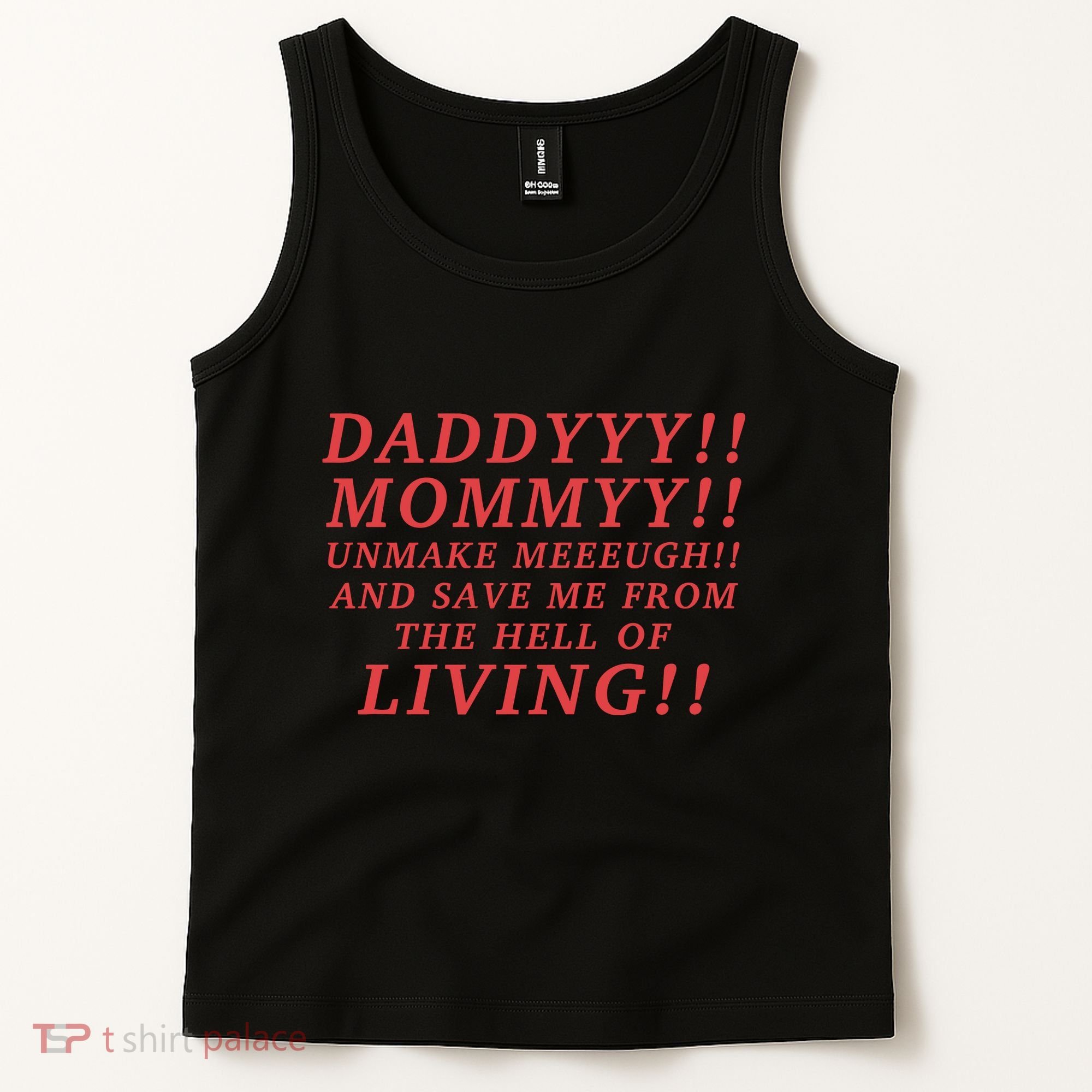 Daddyyy Mommyy Unmake Meeeugh And Save Me From The Hell Of Living Longlegs Tank Top