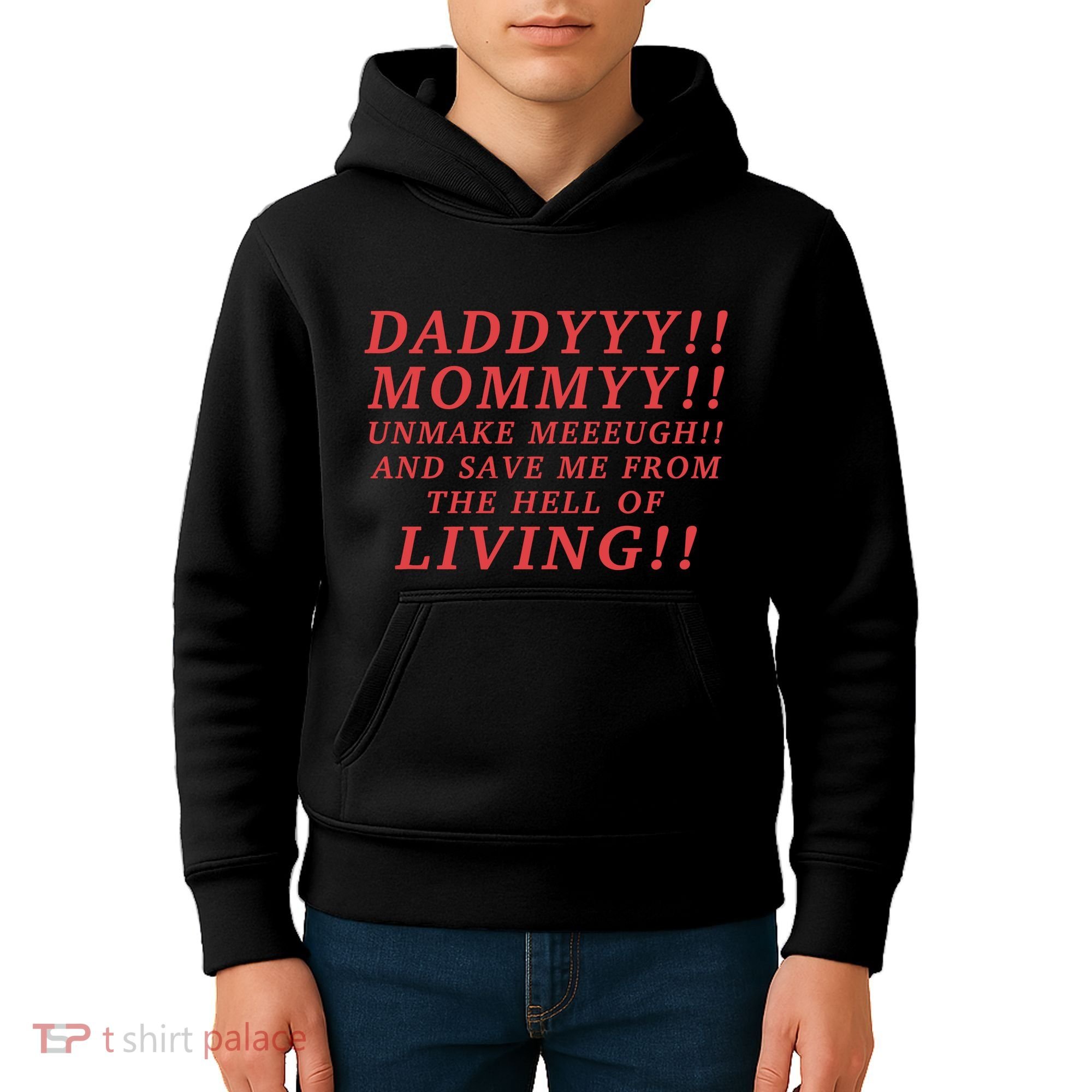 Daddyyy Mommyy Unmake Meeeugh And Save Me From The Hell Of Living Longlegs Kids Hoodie