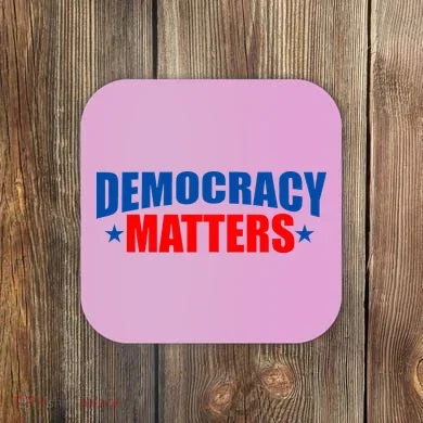 Democracy Matters Voting Coaster