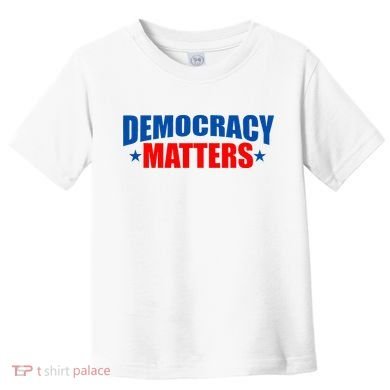 Democracy Matters Voting Toddler T-Shirt