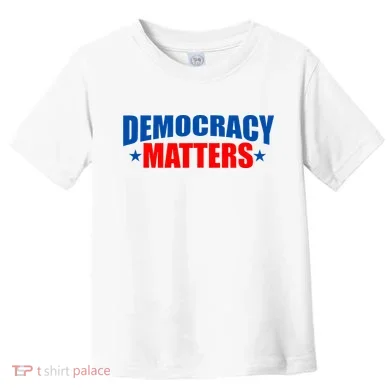 Democracy Matters Voting Toddler T-Shirt