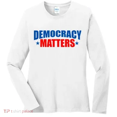 Democracy Matters Voting Women's Long Sleeve Shirt