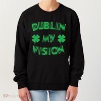 Dublin My Vision St PatrickS Day Funny Drunk Irish Festival Women's Sweatshirt thumb 0