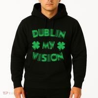 Dublin My Vision St PatrickS Day Funny Drunk Irish Festival Hoodie thumb 2