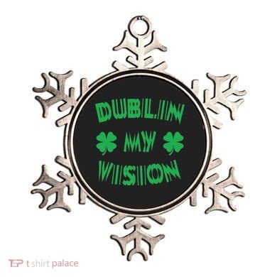 Dublin My Vision St PatrickS Day Funny Drunk Irish Festival Ornament
