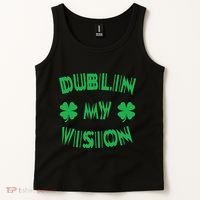 Dublin My Vision St PatrickS Day Funny Drunk Irish Festival Tank Top thumb 2