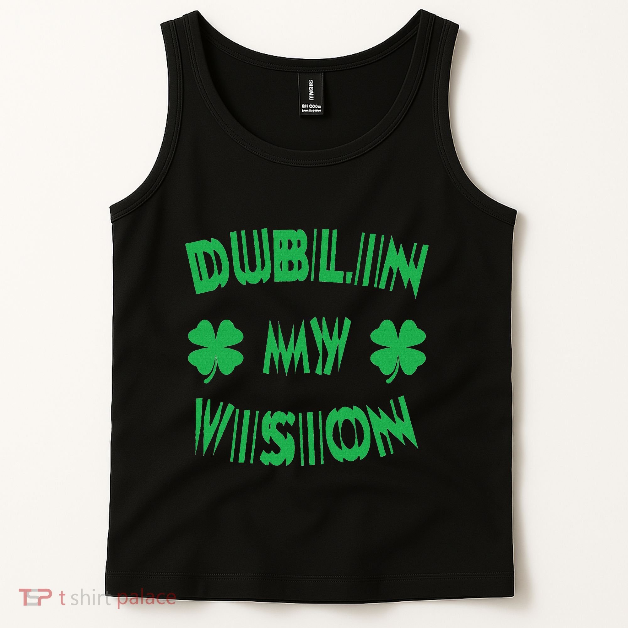 Dublin My Vision St PatrickS Day Funny Drunk Irish Festival Tank Top
