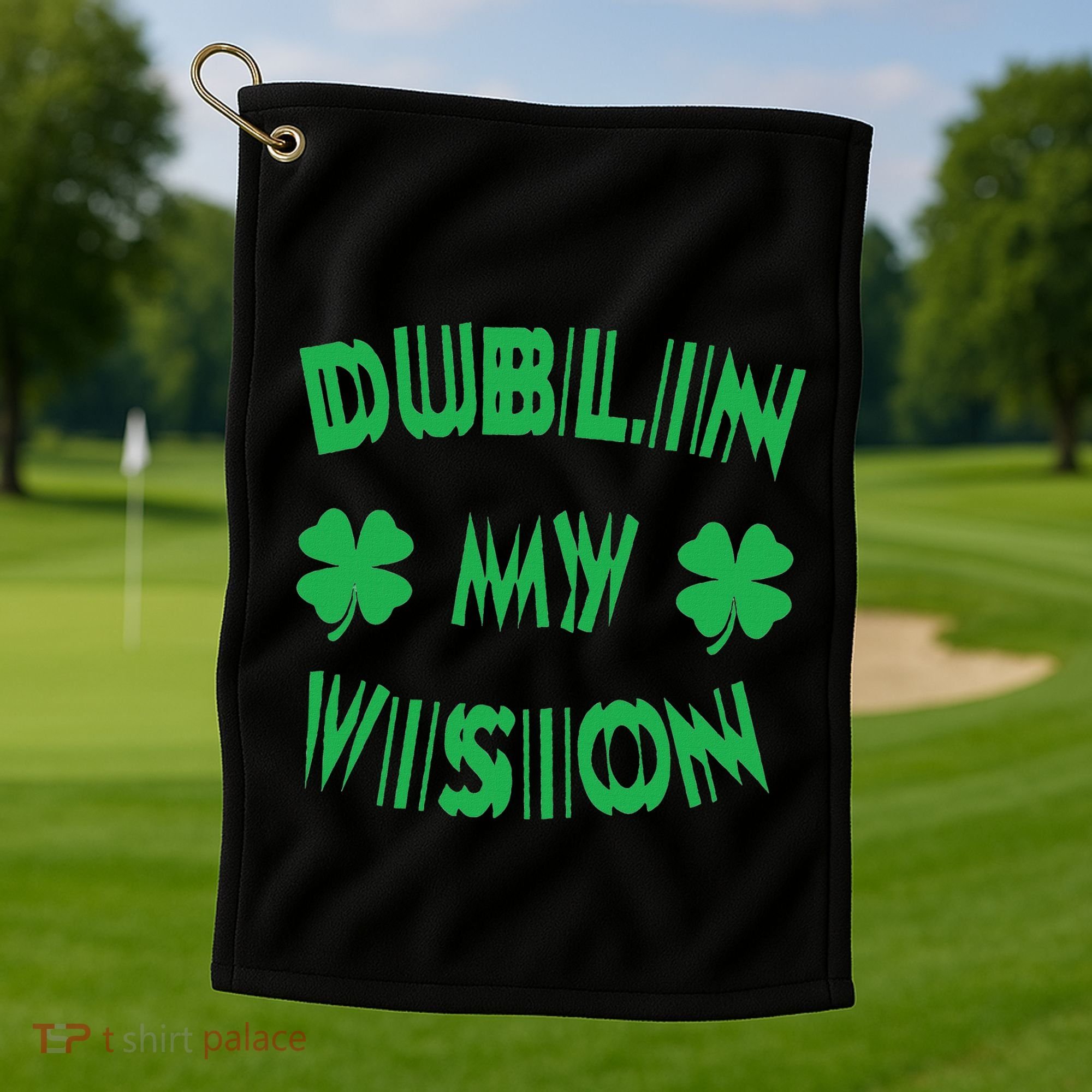 Dublin My Vision St PatrickS Day Funny Drunk Irish Festival Golf Towel