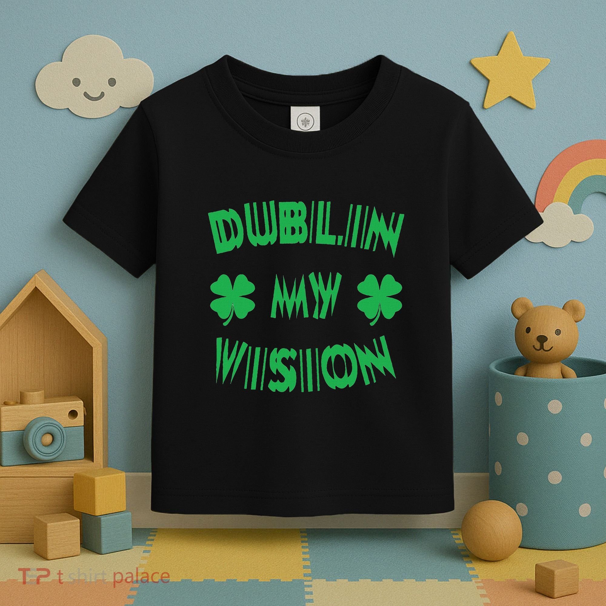 Dublin My Vision St PatrickS Day Funny Drunk Irish Festival Toddler T-Shirt