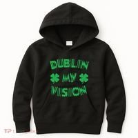 Dublin My Vision St PatrickS Day Funny Drunk Irish Festival Kids Hoodie thumb 0