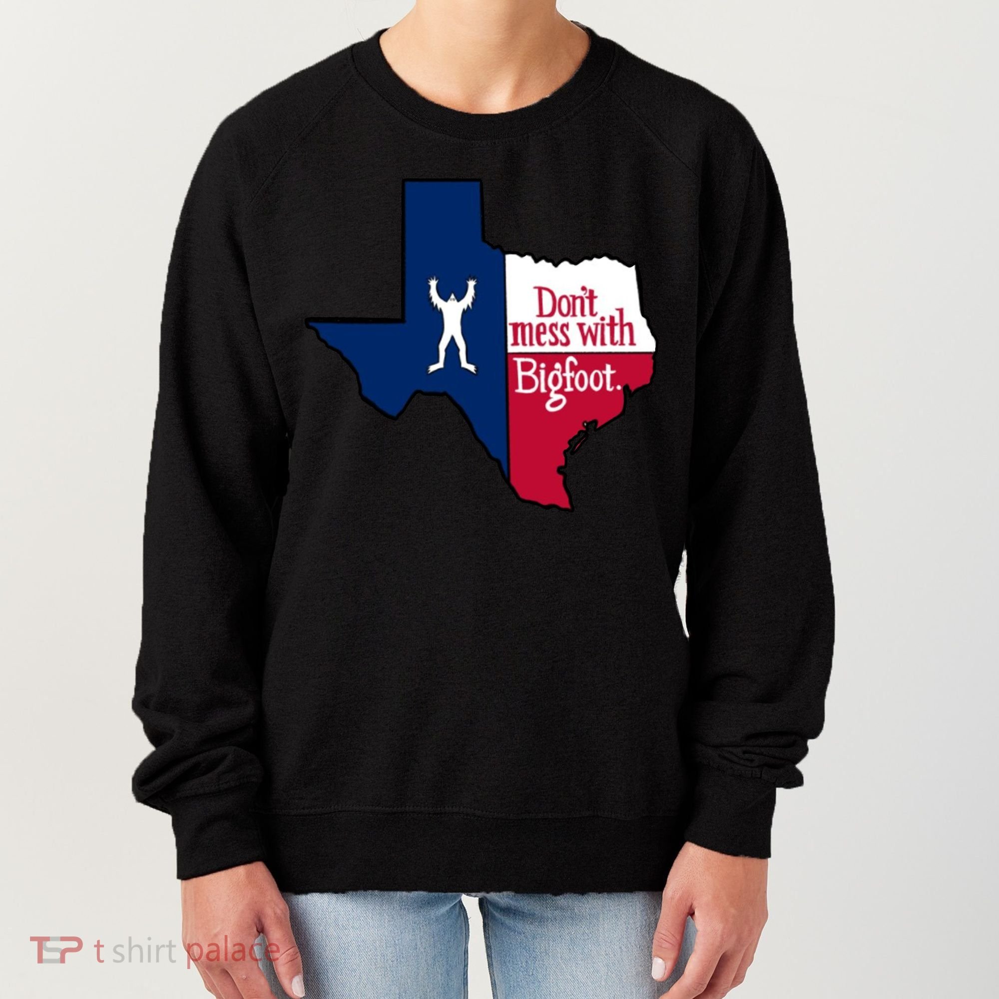 Don't Mess With Bigfoot Women's Sweatshirt