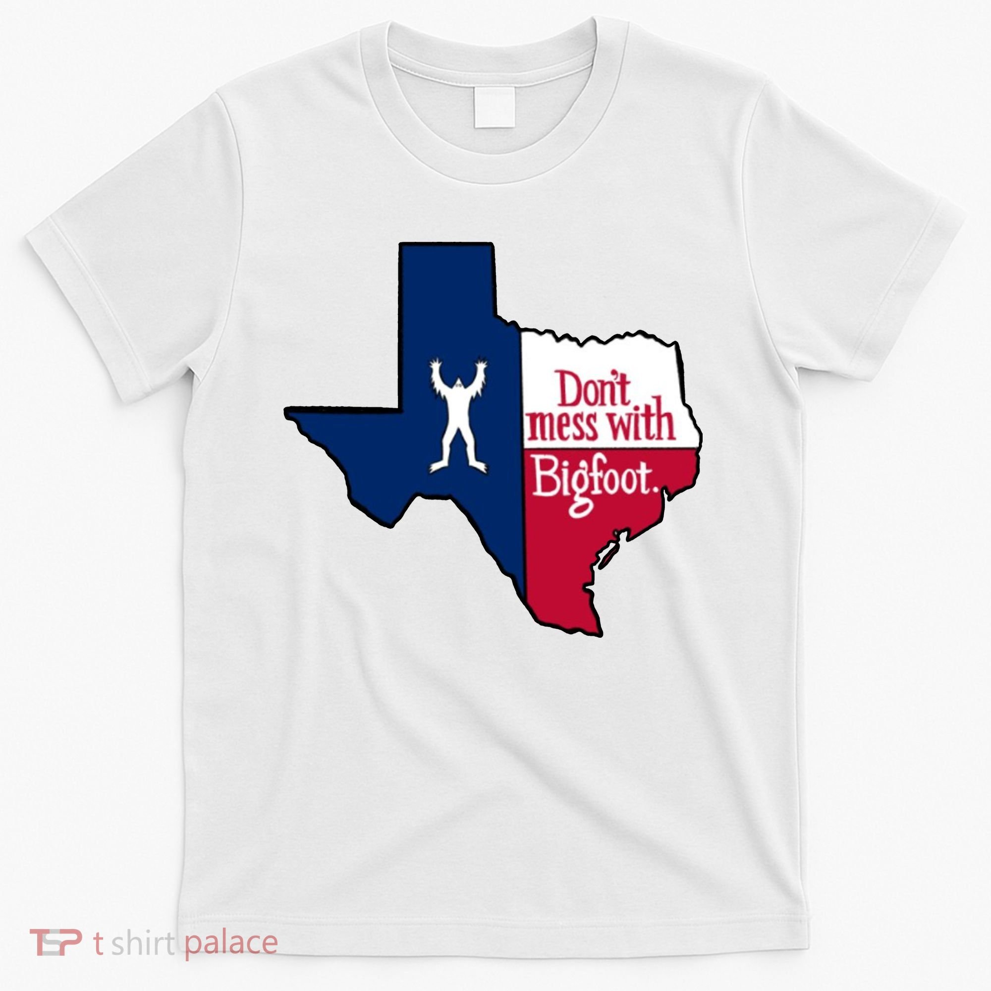 Don't Mess With Bigfoot T-Shirt