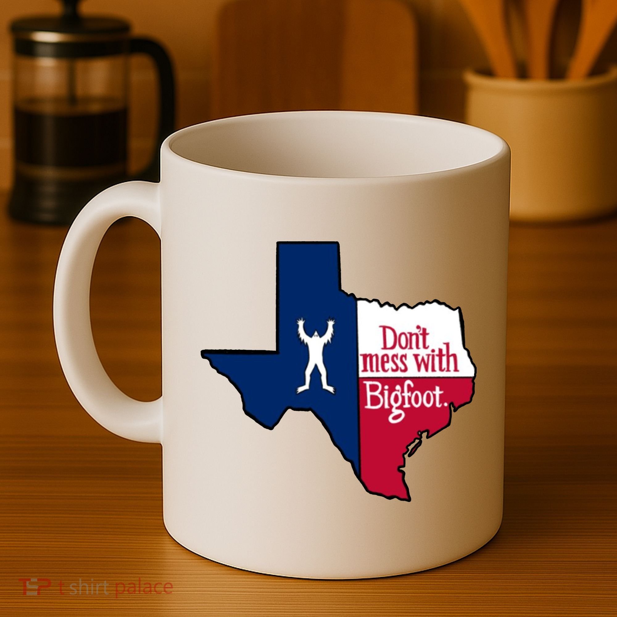 Don't Mess With Bigfoot Coffee Mug