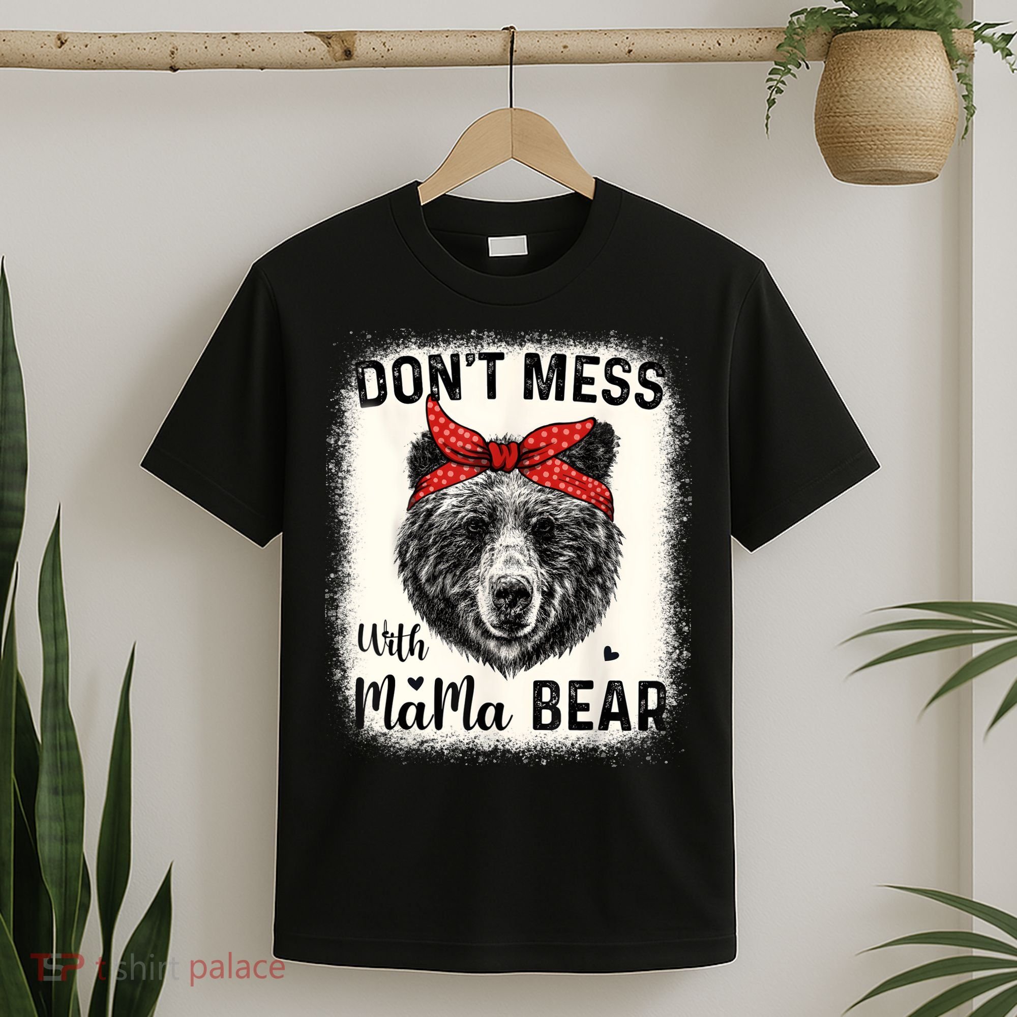 Don't Mess With Mama Bear Funny Mom Bleached Mothers Day T-Shirt