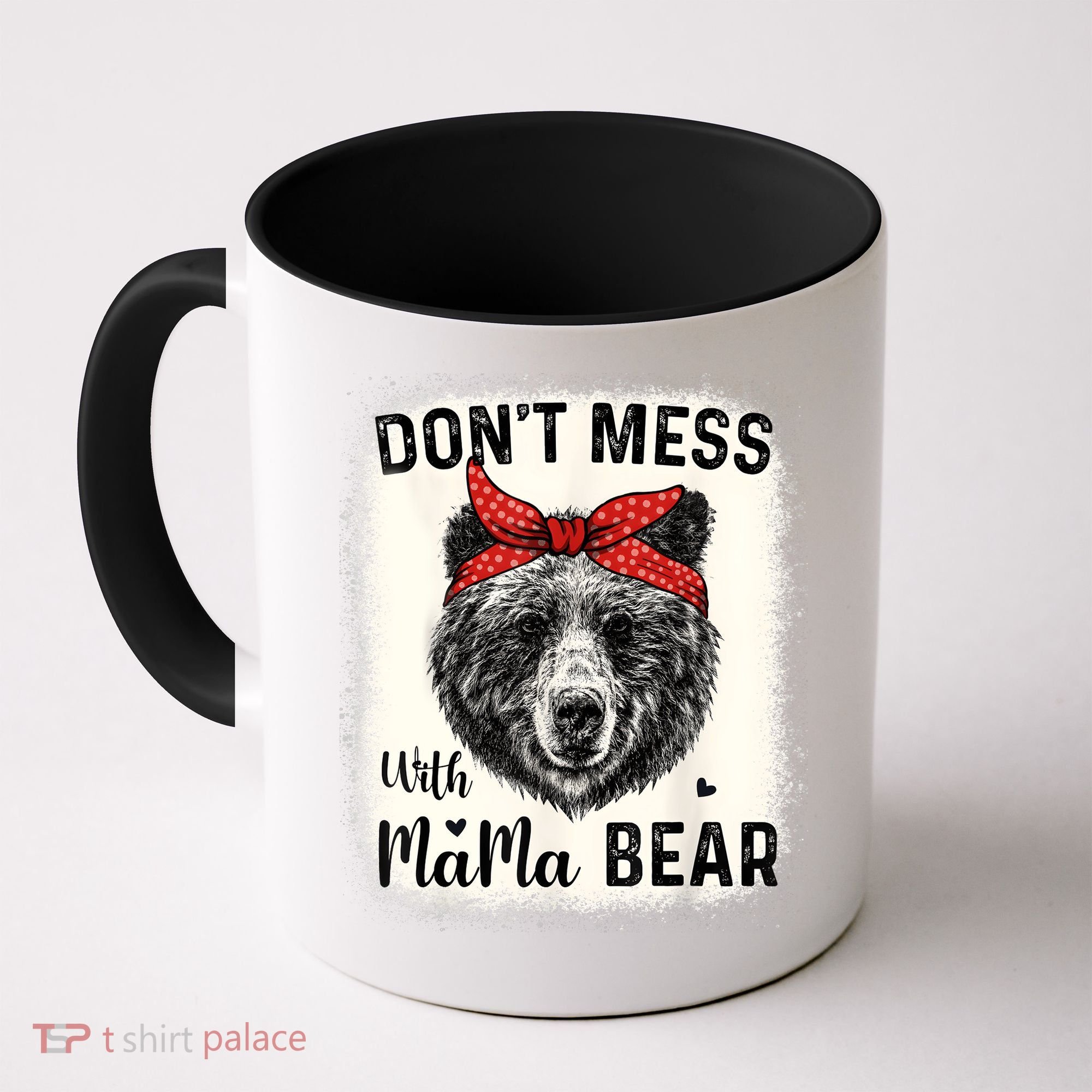 Don't Mess With Mama Bear Funny Mom Bleached Mothers Day Coffee Mug