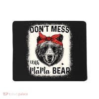 Don't Mess With Mama Bear Funny Mom Bleached Mothers Day Mousepad thumb 0