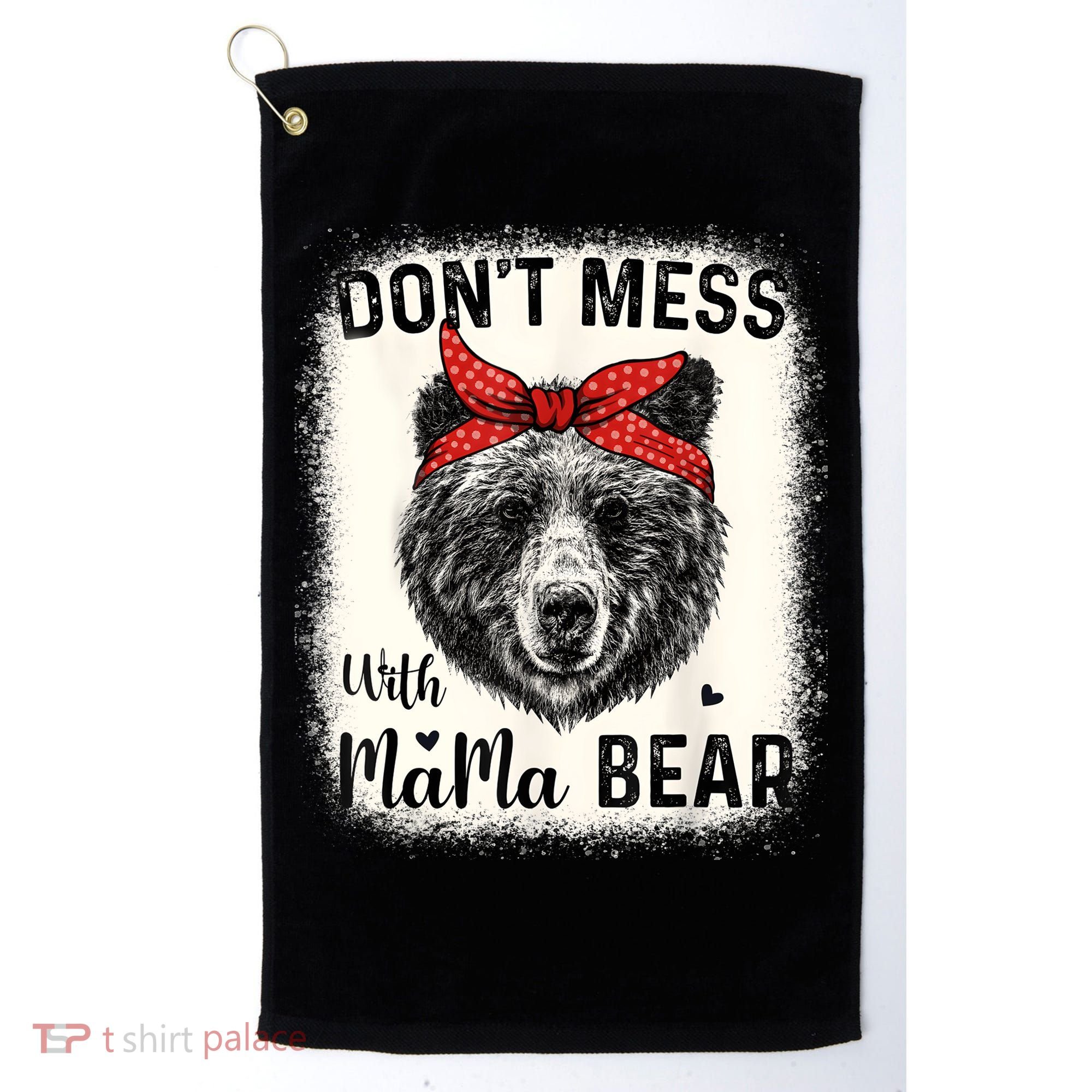Don't Mess With Mama Bear Funny Mom Bleached Mothers Day Golf Towel