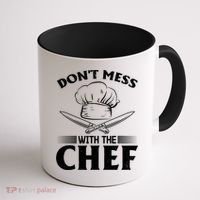 Dont Mess With The Chef Kitchen Instruts Restaurant Cook Great Gift Coffee Mug thumb 1