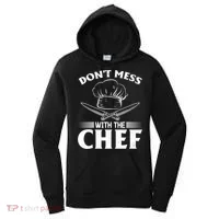 Dont Mess With The Chef Kitchen Instruts Restaurant Cook Great Gift Women's Hoodie thumb 0