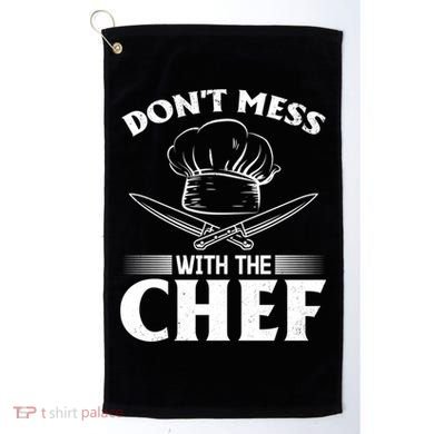 Dont Mess With The Chef Kitchen Instruts Restaurant Cook Great Gift Golf Towel