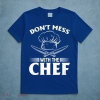 Dont Mess With The Chef Kitchen Instruts Restaurant Cook Great Gift T-Shirt thumb 5