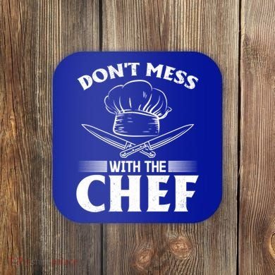 Dont Mess With The Chef Kitchen Instruts Restaurant Cook Great Gift Coaster