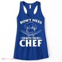 Dont Mess With The Chef Kitchen Instruts Restaurant Cook Great Gift Women's Tank Top thumb 0