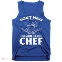 Dont Mess With The Chef Kitchen Instruts Restaurant Cook Great Gift Tank Top thumb 0