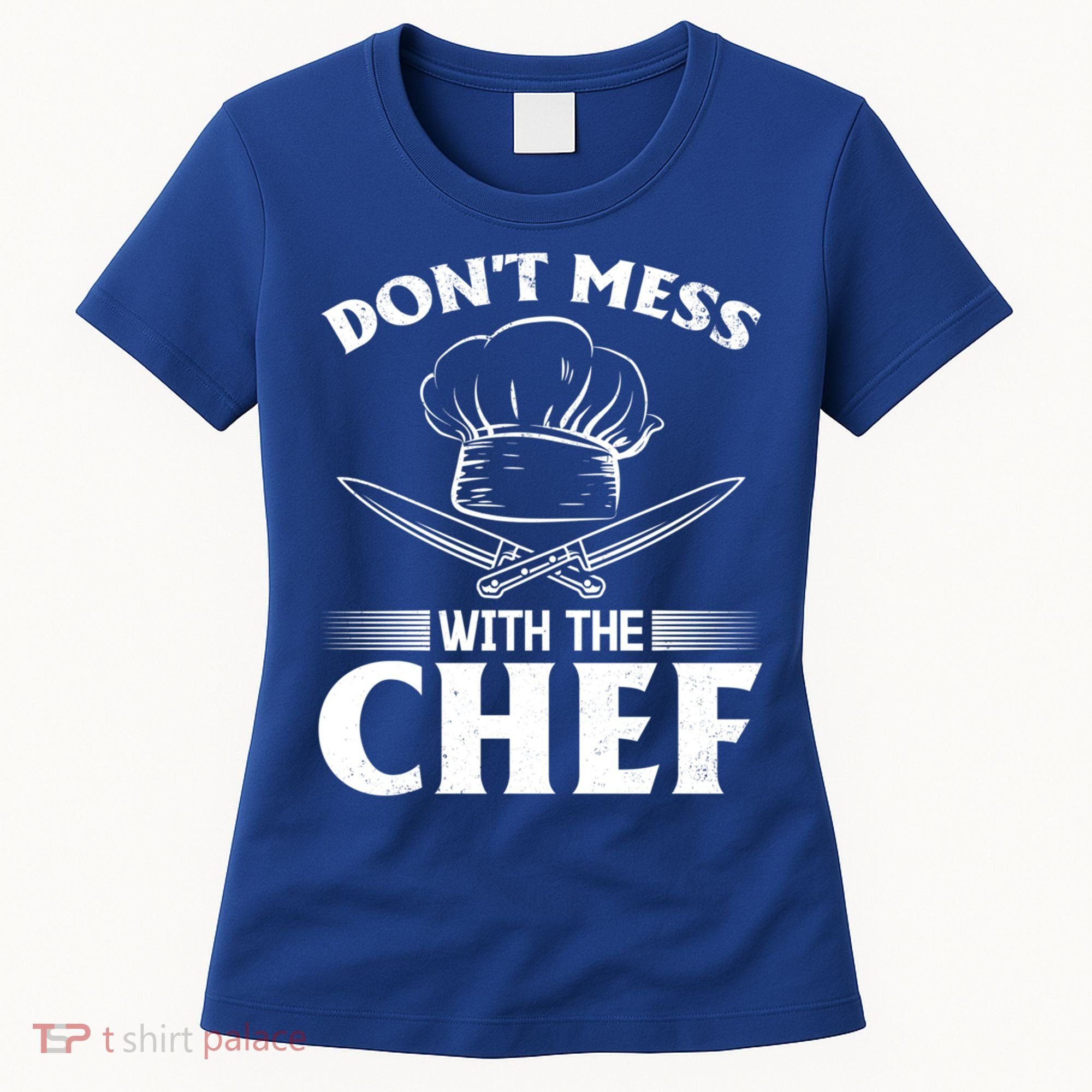 Dont Mess With The Chef Kitchen Instruts Restaurant Cook Great Gift Women's T-Shirt