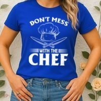 Dont Mess With The Chef Kitchen Instruts Restaurant Cook Great Gift Women's T-Shirt thumb 2