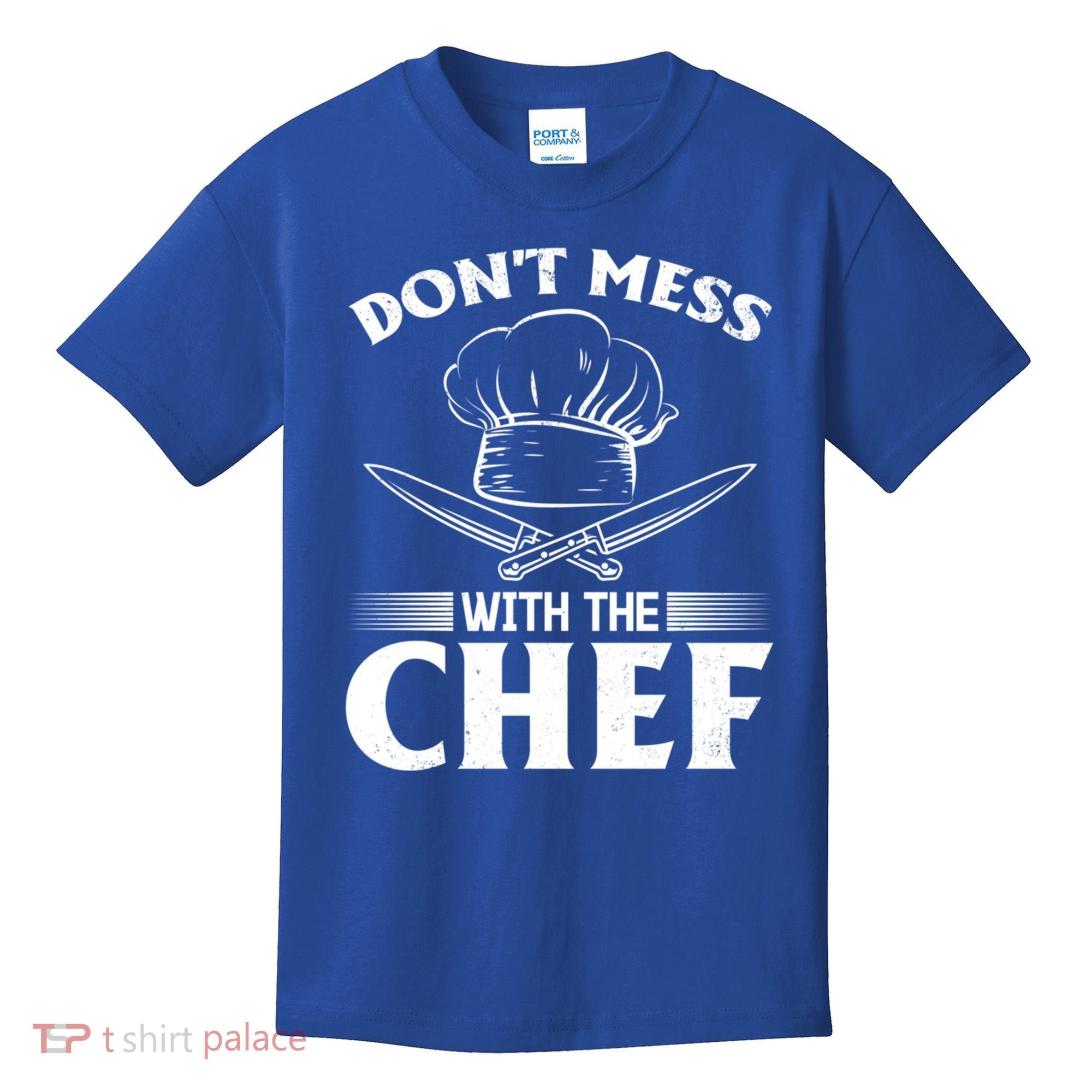 Dont Mess With The Chef Kitchen Instruts Restaurant Cook Great Gift Kids T-Shirt