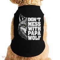 DonT Mess With Papa Wolf Dad For FatherS Day Great Gift Doggie Tank thumb 0