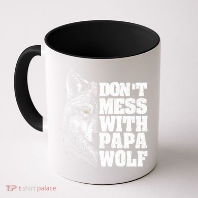 DonT Mess With Papa Wolf Dad For FatherS Day Great Gift Coffee Mug