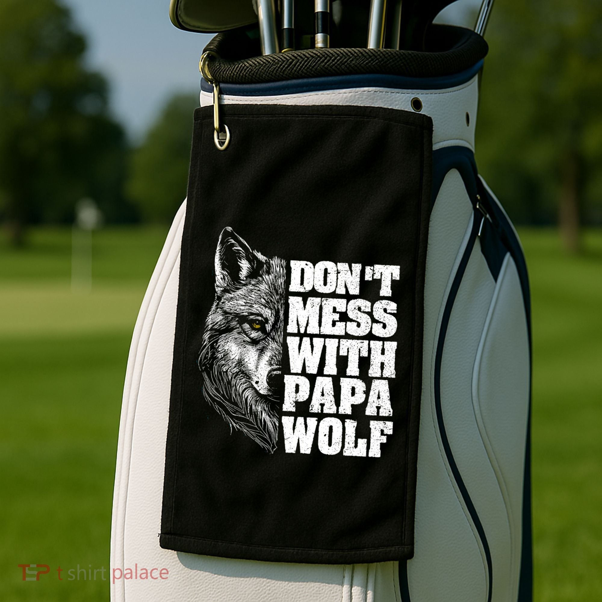 DonT Mess With Papa Wolf Dad For FatherS Day Great Gift Golf Towel