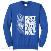 DonT Mess With Papa Wolf Dad For FatherS Day Great Gift Sweatshirt thumb 0
