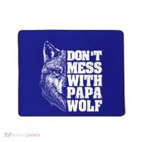 DonT Mess With Papa Wolf Dad For FatherS Day Great Gift Mousepad thumb 0