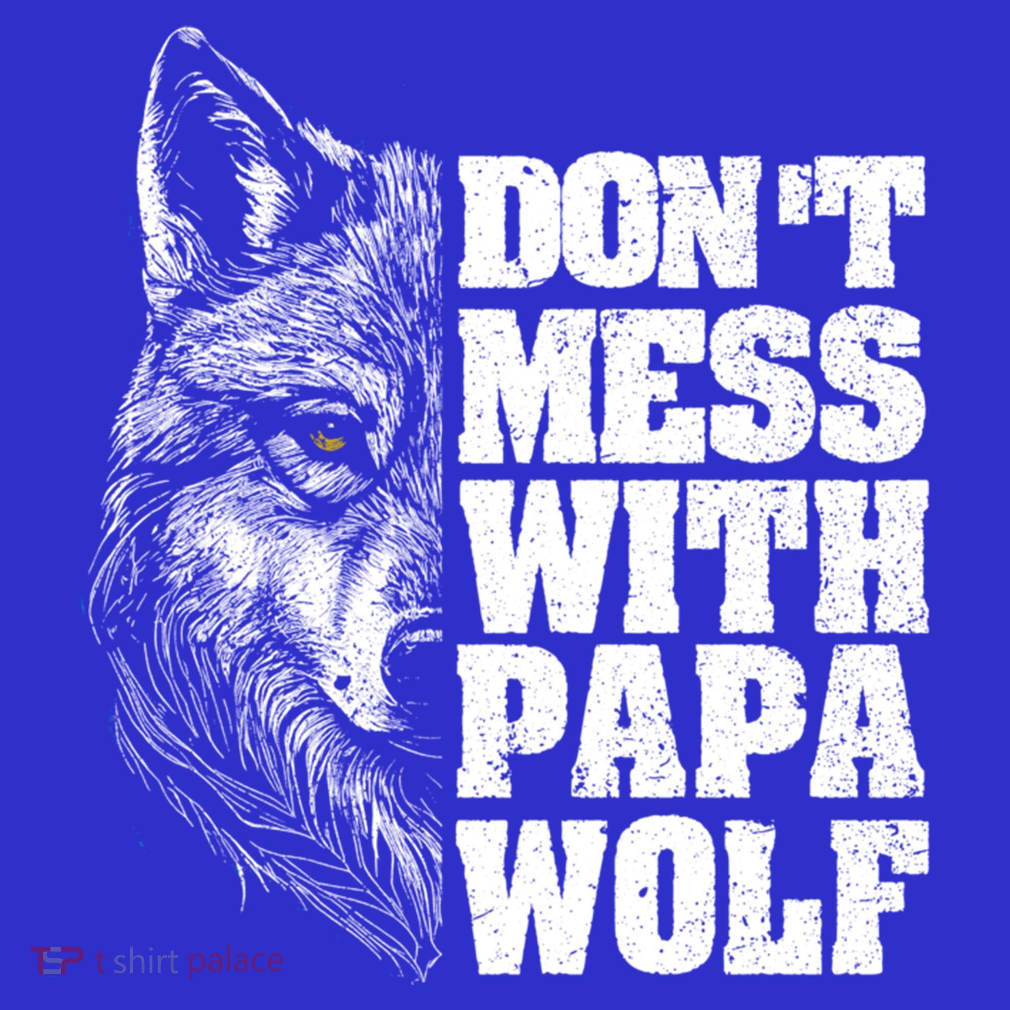 DonT Mess With Papa Wolf Dad For FatherS Day Great Gift Mousepad