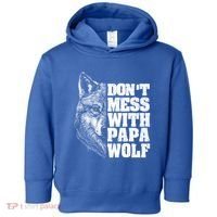 DonT Mess With Papa Wolf Dad For FatherS Day Great Gift Toddler Hoodie thumb 0