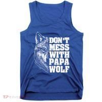DonT Mess With Papa Wolf Dad For FatherS Day Great Gift Tank Top thumb 0