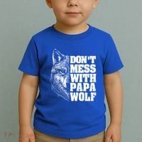 DonT Mess With Papa Wolf Dad For FatherS Day Great Gift Toddler T-Shirt thumb 2