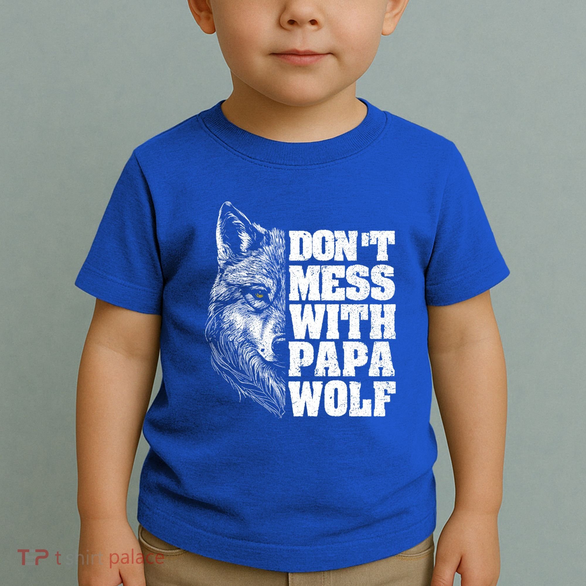 DonT Mess With Papa Wolf Dad For FatherS Day Great Gift Toddler T-Shirt