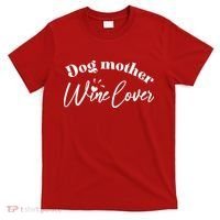 Dog Mother Wine Lover Cute Gift T-Shirt thumb 0
