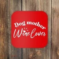 Dog Mother Wine Lover Cute Gift Coaster thumb 0