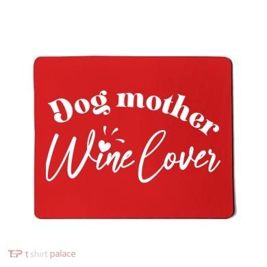 Dog Mother Wine Lover Cute Gift Mousepad
