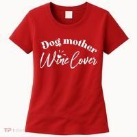 Dog Mother Wine Lover Cute Gift Women's T-Shirt thumb 0