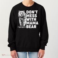 Don't Mess With Mama Bear Women's Sweatshirt thumb 0