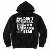 Don't Mess With Mama Bear Hoodie thumb 0