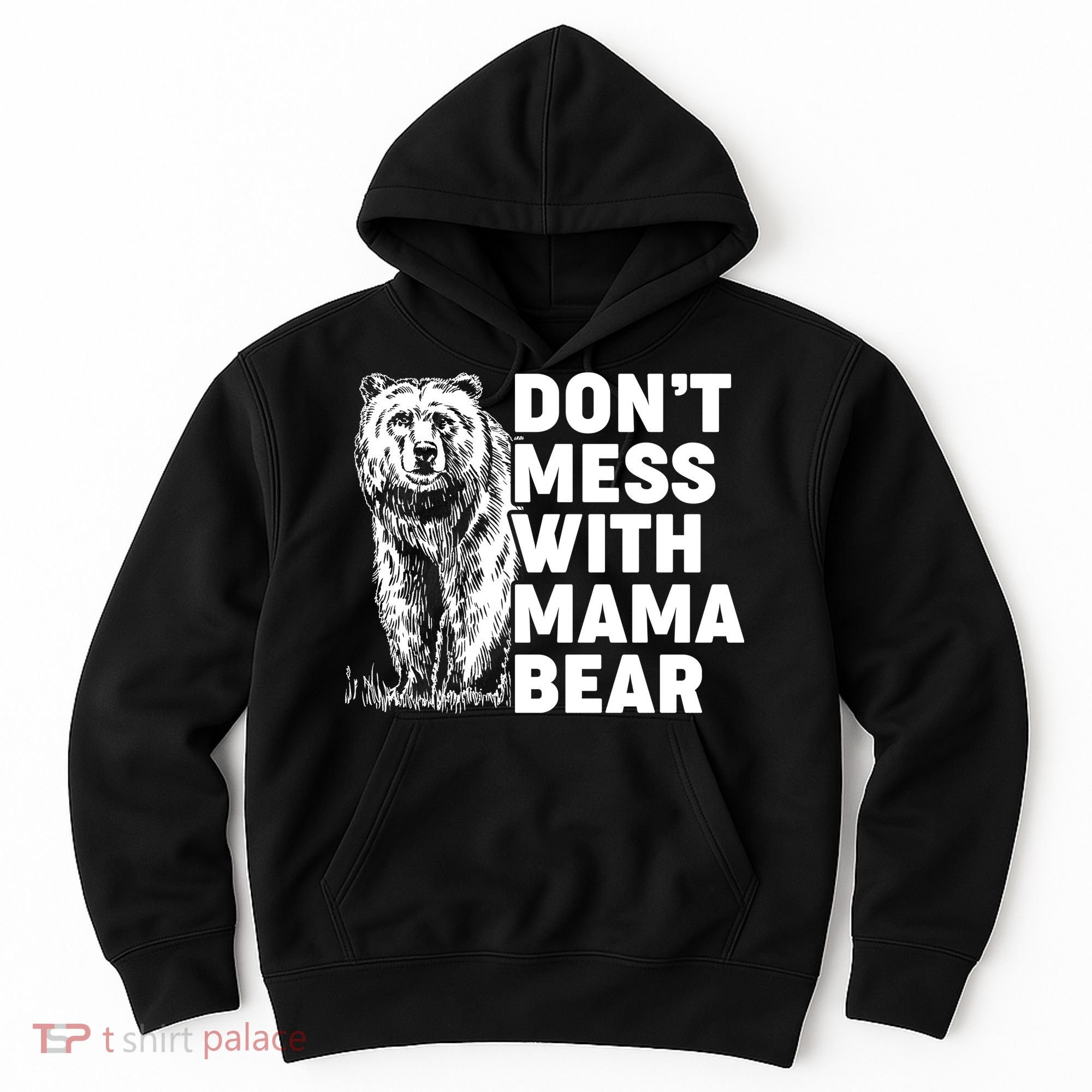 Don't Mess With Mama Bear Hoodie